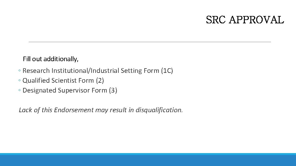 Fill out additionally, ◦ Research Institutional/Industrial Setting Form (1 C) ◦ Qualified Scientist Form