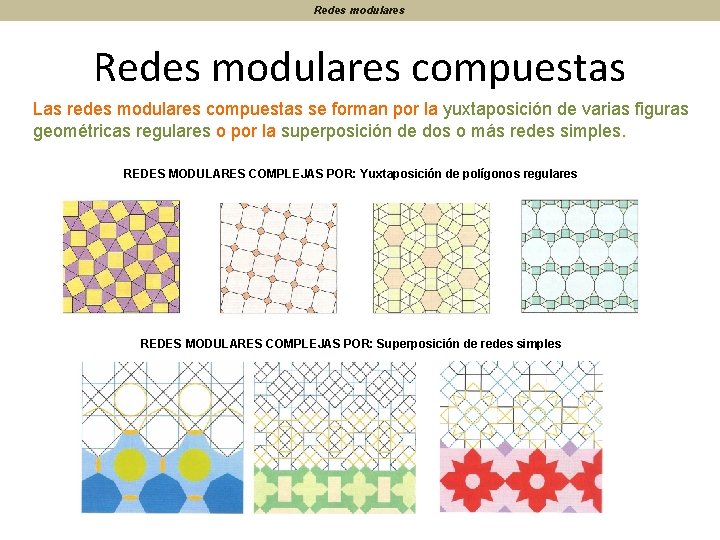 Redes modulares compuestas Las redes modulares compuestas se forman por la yuxtaposición de varias