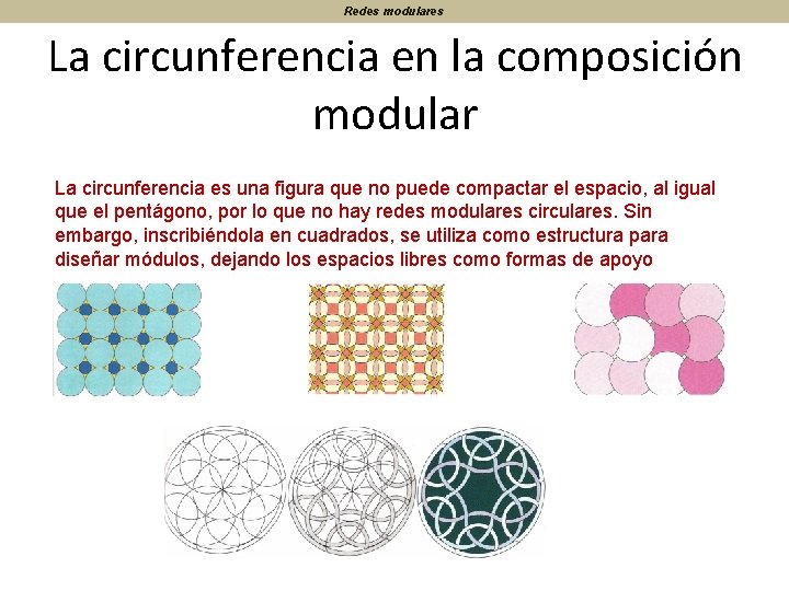 Redes modulares La circunferencia en la composición modular La circunferencia es una figura que