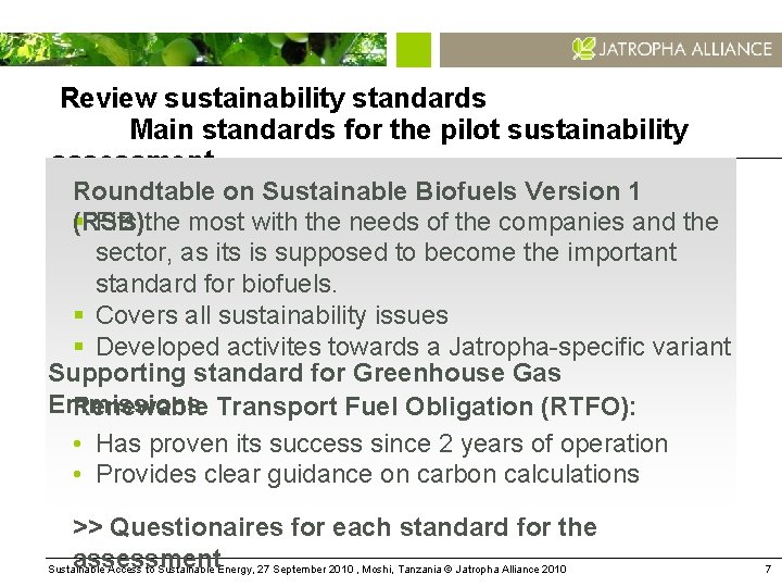 Review sustainability standards Main standards for the pilot sustainability assessment Roundtable on Sustainable Biofuels
