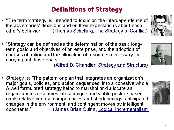 Definitions of Strategy • "The term 'strategy' is intended to focus on the interdependence