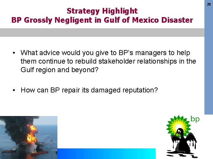 Strategy Highlight BP Grossly Negligent in Gulf of Mexico Disaster • What advice would