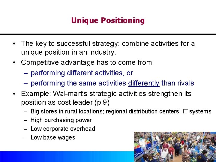 Unique Positioning • The key to successful strategy: combine activities for a unique position