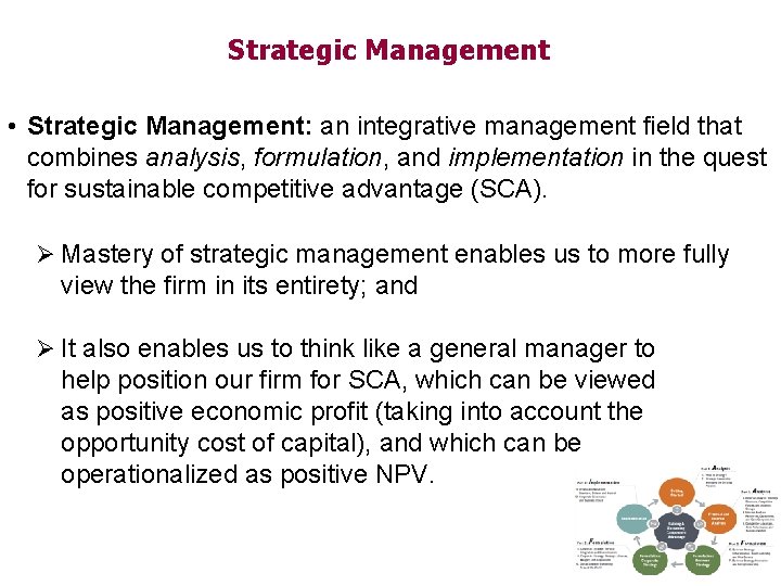 Strategic Management • Strategic Management: an integrative management field that combines analysis, formulation, and