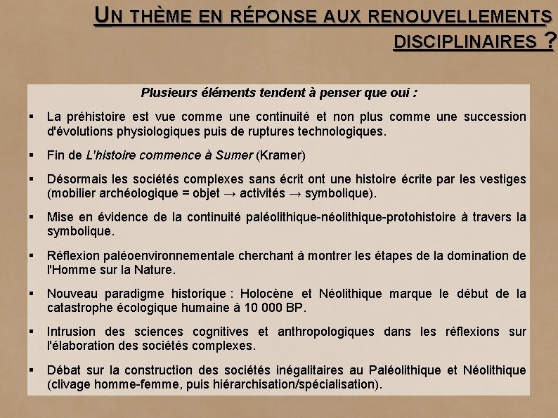 UN THÈME EN RÉPONSE AUX RENOUVELLEMENTS DISCIPLINAIRES ? Plusieurs éléments tendent à penser que