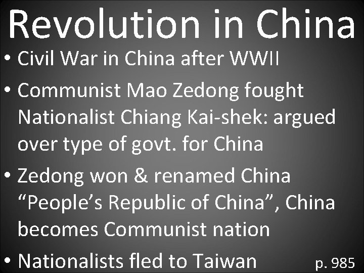 Revolution in China • Civil War in China after WWII • Communist Mao Zedong