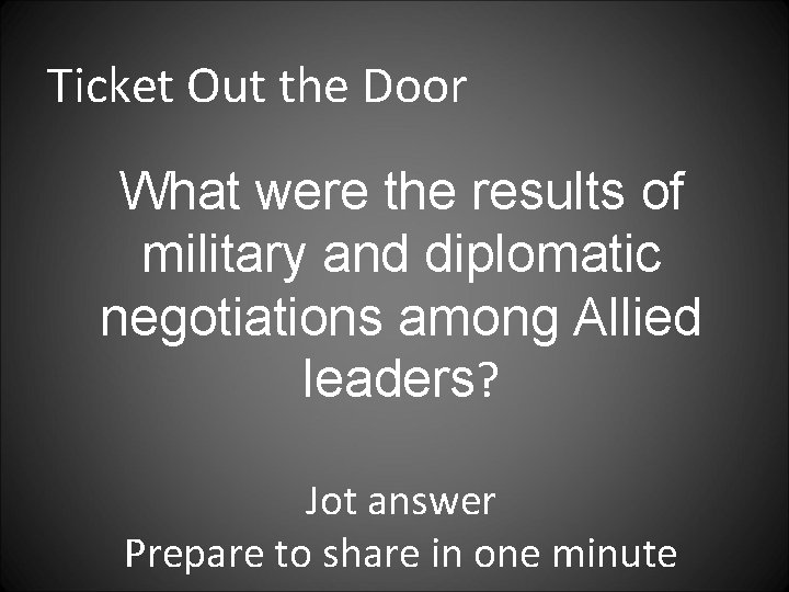 Ticket Out the Door What were the results of military and diplomatic negotiations among