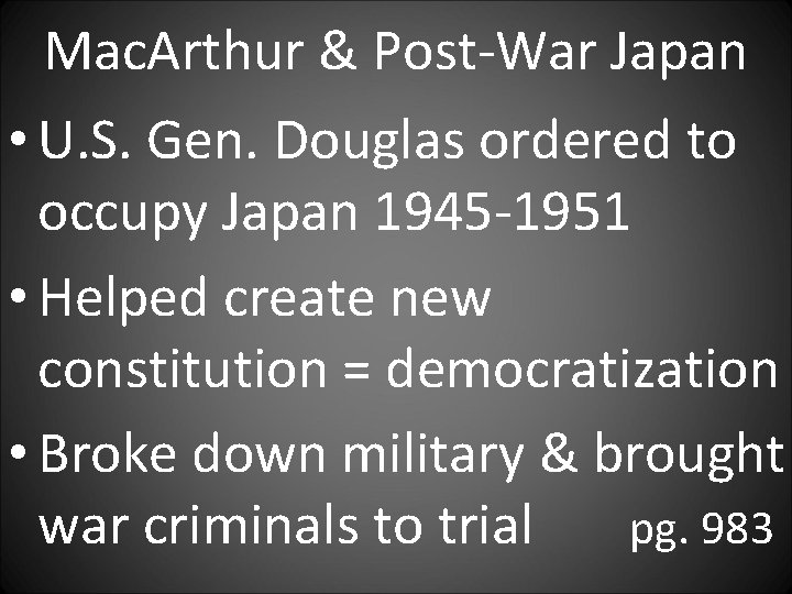 Mac. Arthur & Post-War Japan • U. S. Gen. Douglas ordered to occupy Japan