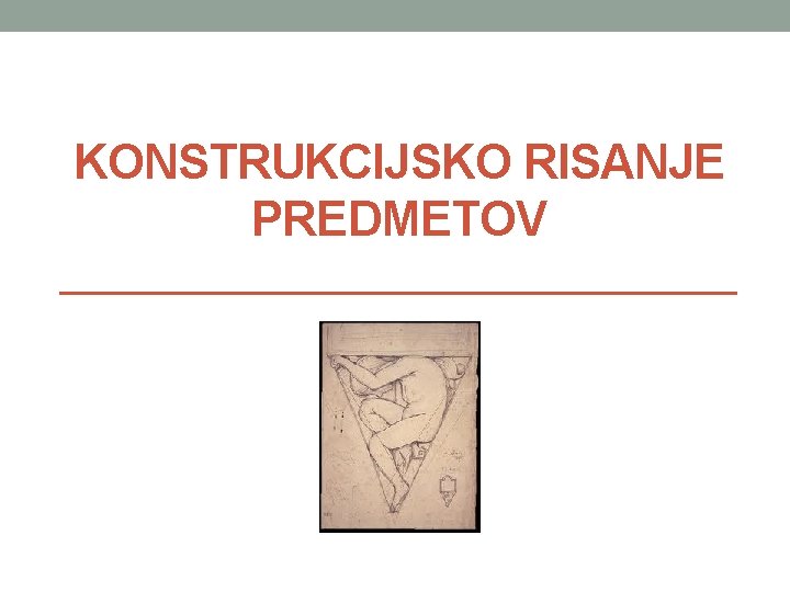 KONSTRUKCIJSKO RISANJE PREDMETOV 