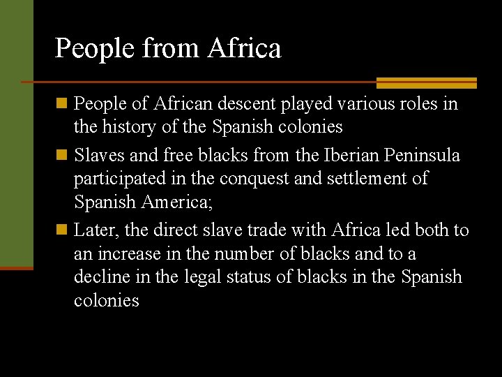 People from Africa n People of African descent played various roles in the history