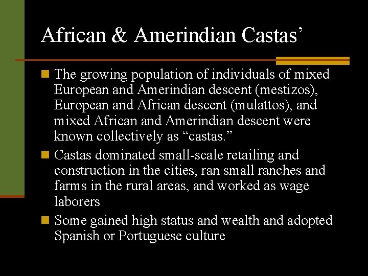 African & Amerindian Castas’ n The growing population of individuals of mixed European and