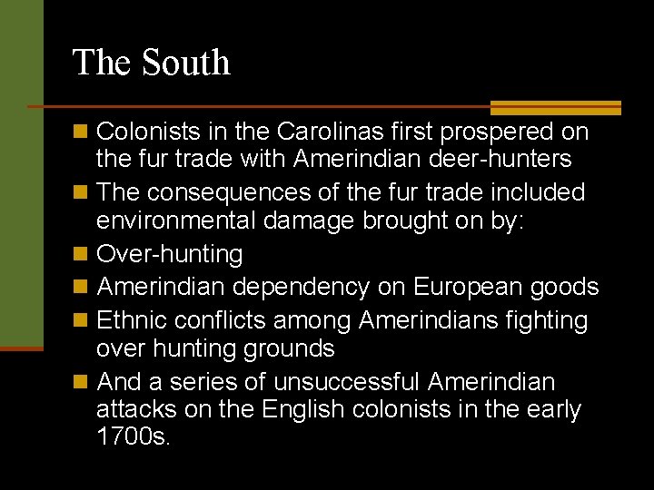The South n Colonists in the Carolinas first prospered on the fur trade with