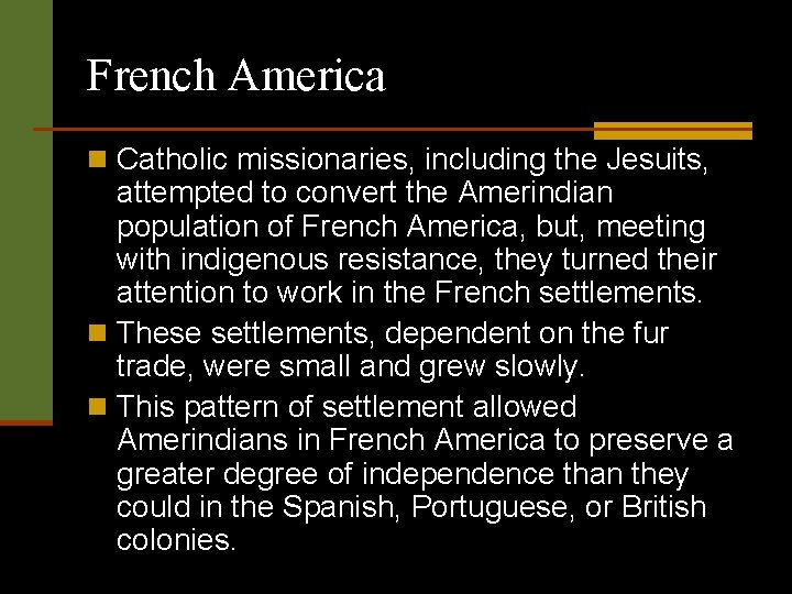 French America n Catholic missionaries, including the Jesuits, attempted to convert the Amerindian population