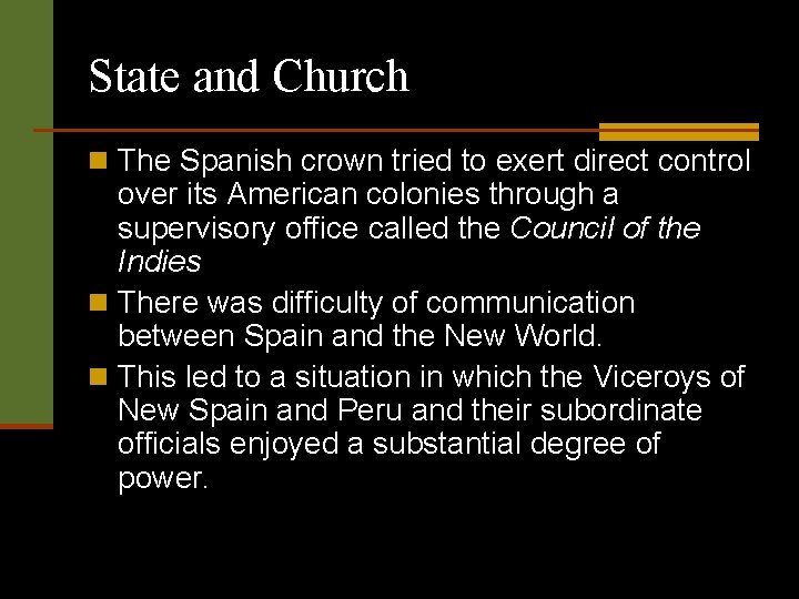 State and Church n The Spanish crown tried to exert direct control over its