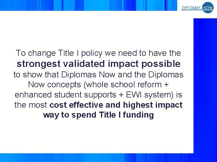 To change Title I policy we need to have the strongest validated impact possible
