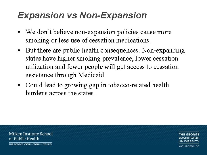 Expansion vs Non-Expansion • We don’t believe non-expansion policies cause more smoking or less