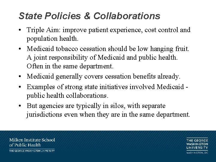 State Policies & Collaborations • Triple Aim: improve patient experience, cost control and population