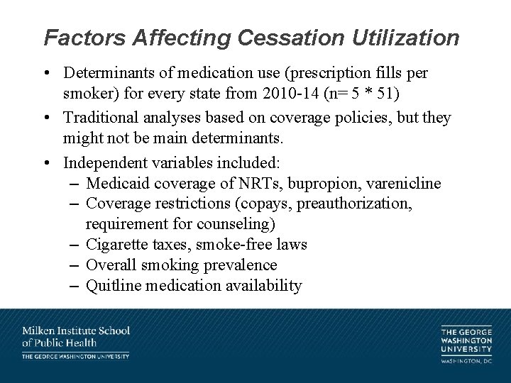 Factors Affecting Cessation Utilization • Determinants of medication use (prescription fills per smoker) for