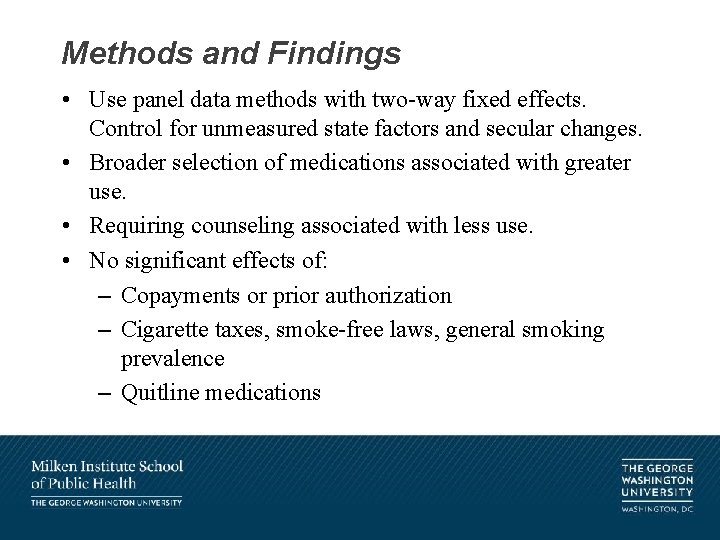 Methods and Findings • Use panel data methods with two-way fixed effects. Control for