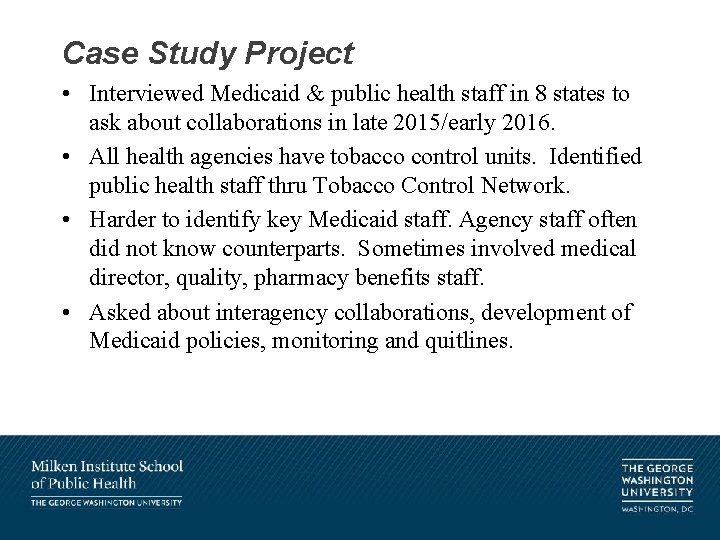 Case Study Project • Interviewed Medicaid & public health staff in 8 states to