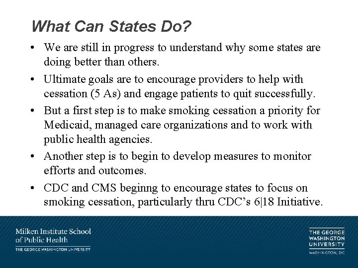 What Can States Do? • We are still in progress to understand why some