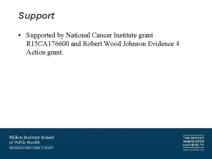 Support • Supported by National Cancer Institute grant R 15 CA 176600 and Robert