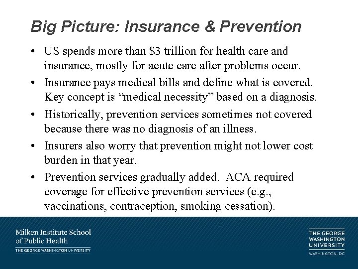 Big Picture: Insurance & Prevention • US spends more than $3 trillion for health