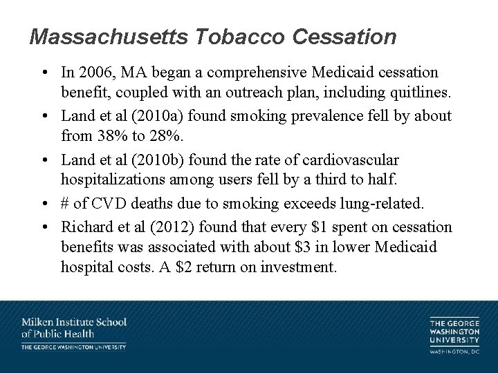 Massachusetts Tobacco Cessation • In 2006, MA began a comprehensive Medicaid cessation benefit, coupled