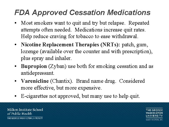 FDA Approved Cessation Medications • Most smokers want to quit and try but relapse.