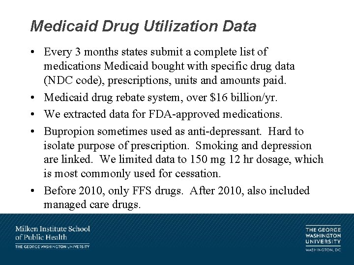 Medicaid Drug Utilization Data • Every 3 months states submit a complete list of