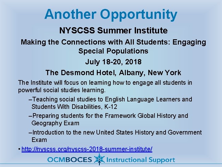Another Opportunity NYSCSS Summer Institute Making the Connections with All Students: Engaging Special Populations