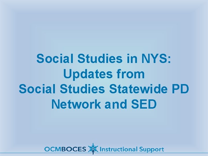 Social Studies in NYS: Updates from Social Studies Statewide PD Network and SED 