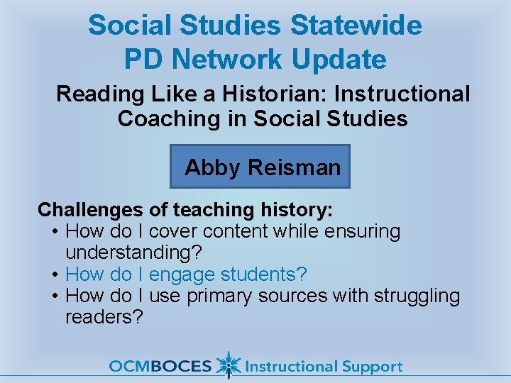 Social Studies Statewide PD Network Update Reading Like a Historian: Instructional Coaching in Social