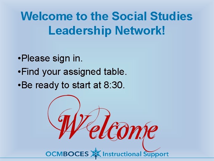 Welcome to the Social Studies Leadership Network! • Please sign in. • Find your