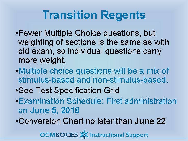 Transition Regents • Fewer Multiple Choice questions, but weighting of sections is the same