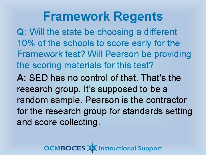 Framework Regents Q: Will the state be choosing a different 10% of the schools