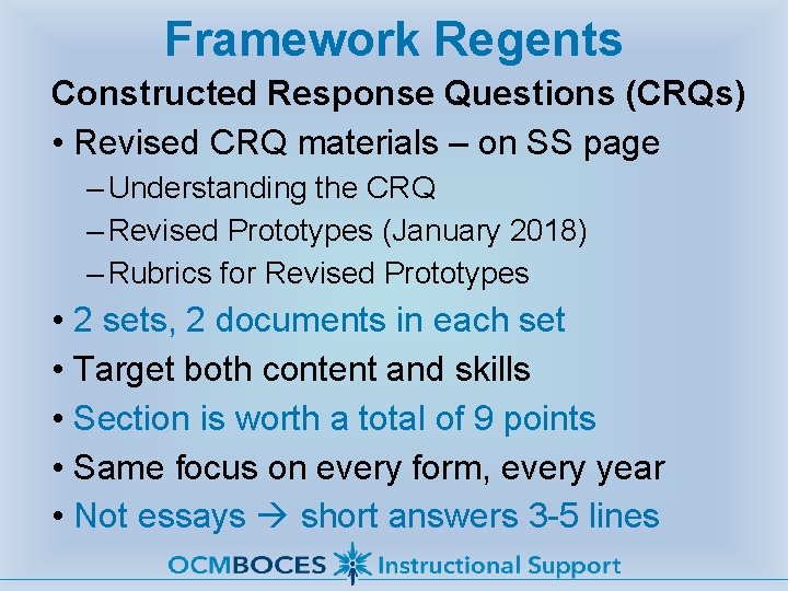 Framework Regents Constructed Response Questions (CRQs) • Revised CRQ materials – on SS page