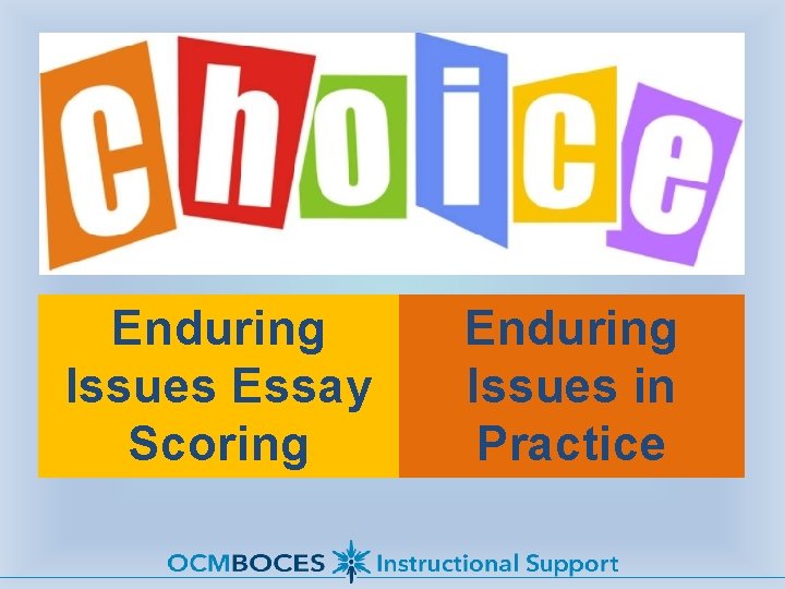 Enduring Issues Essay Scoring Enduring Issues in Practice 
