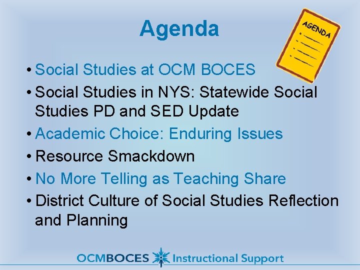 Agenda • Social Studies at OCM BOCES • Social Studies in NYS: Statewide Social