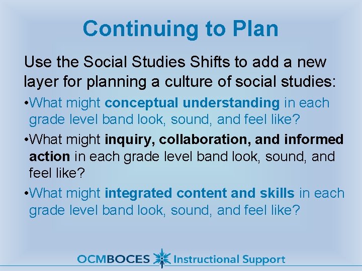 Continuing to Plan Use the Social Studies Shifts to add a new layer for