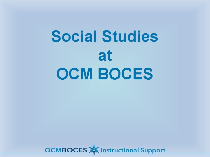 Social Studies at OCM BOCES 