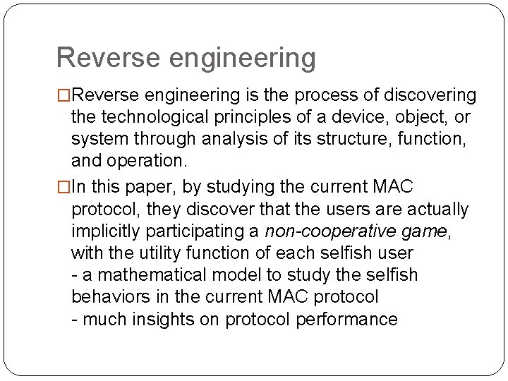 Reverse engineering �Reverse engineering is the process of discovering the technological principles of a