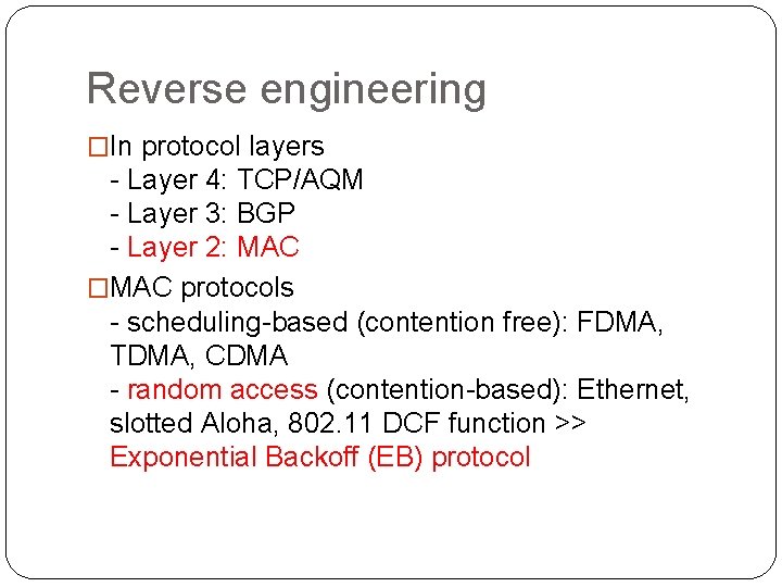 Reverse engineering �In protocol layers - Layer 4: TCP/AQM - Layer 3: BGP -