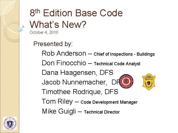8 th Edition Base Code What’s New? October 4, 2010 Presented by: Rob Anderson