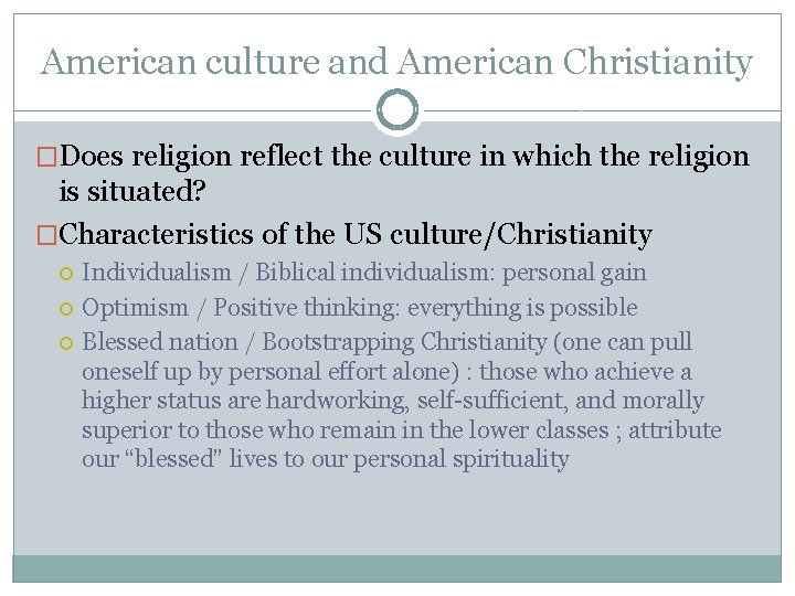 American culture and American Christianity �Does religion reflect the culture in which the religion