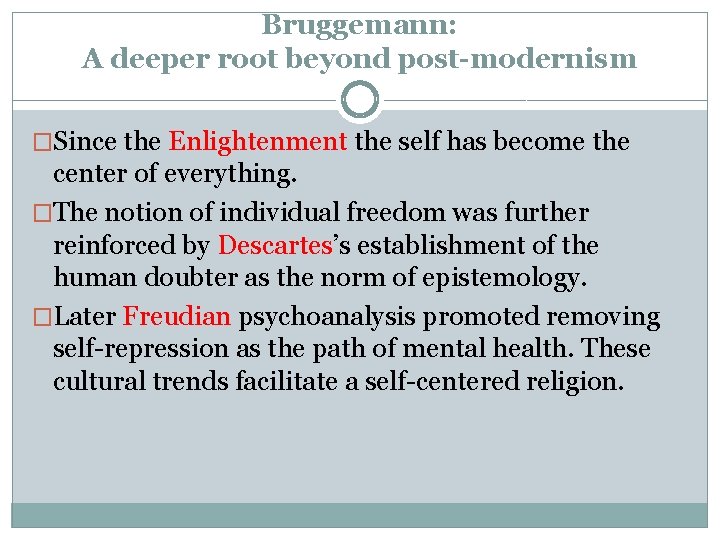 Bruggemann: A deeper root beyond post-modernism �Since the Enlightenment the self has become the