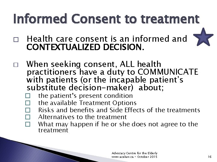 Informed Consent to treatment � � Health care consent is an informed and CONTEXTUALIZED