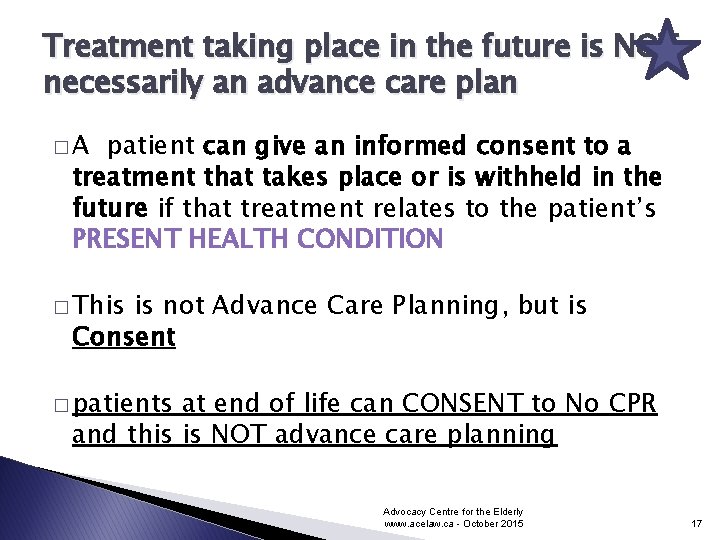 Treatment taking place in the future is NOT necessarily an advance care plan �A