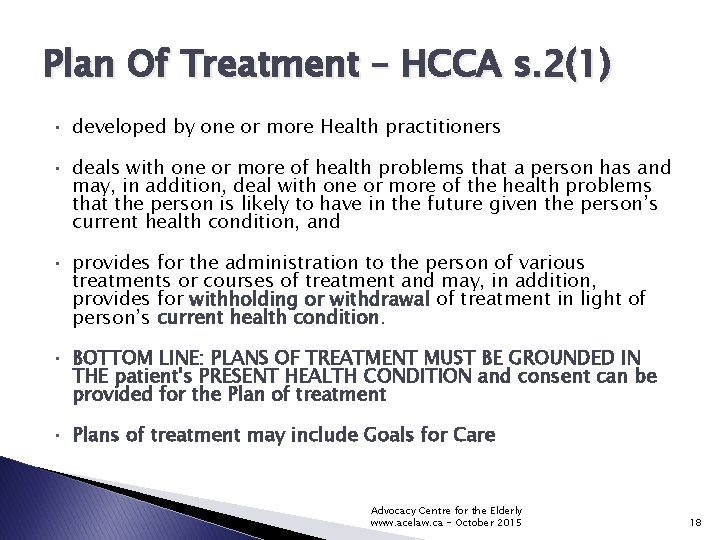 Plan Of Treatment – HCCA s. 2(1) • developed by one or more Health