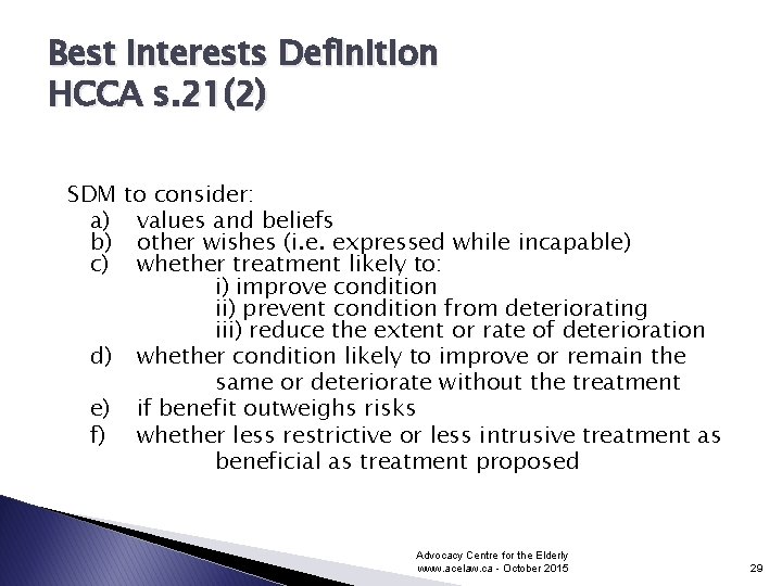 Best Interests Definition HCCA s. 21(2) SDM a) b) c) to consider: values and